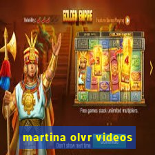 martina olvr videos